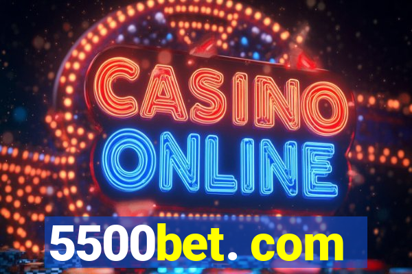 5500bet. com